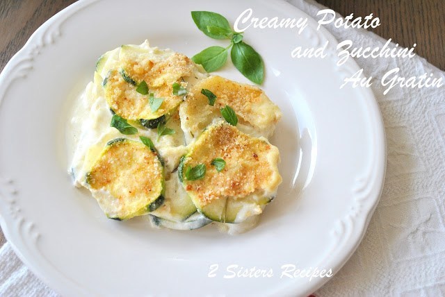 Creamy Potato and Zucchini Au Gratin by 2sistersrecipes.com 