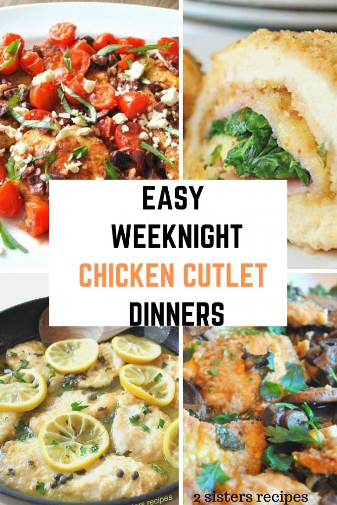 6 Easy Weeknight Chicken Cutlet Dinners by 2sistersrecipes.com