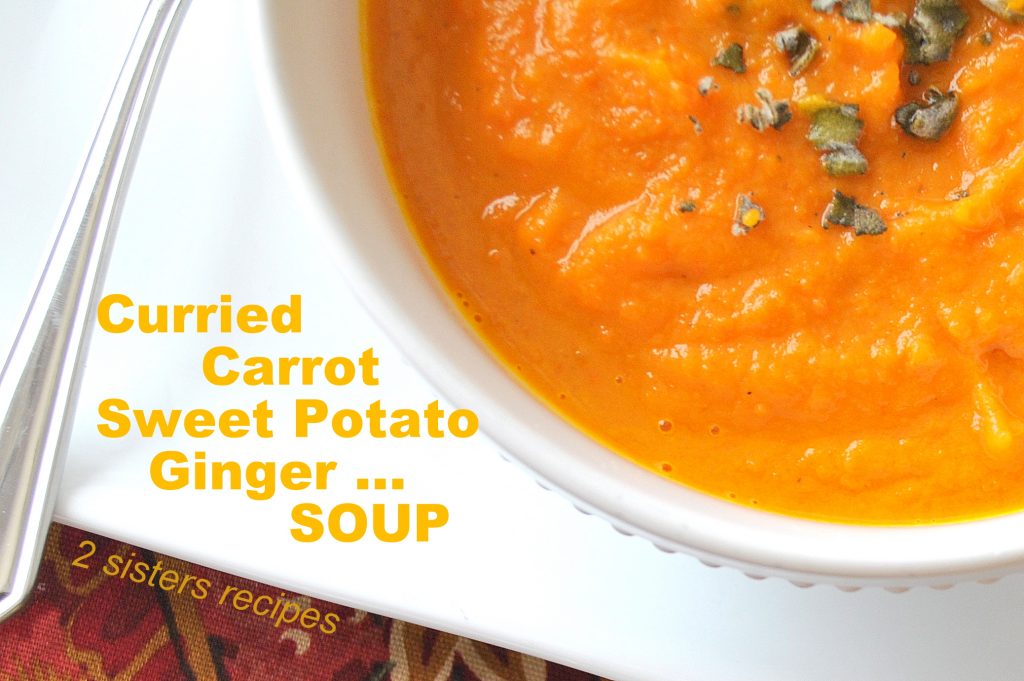Curried Carrot and Sweet Potato Ginger Soup by 2sistersrecipes.com 