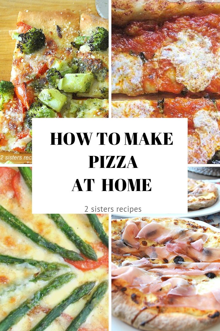 How to Make Pizza at Home by 2sistersrecipes.com