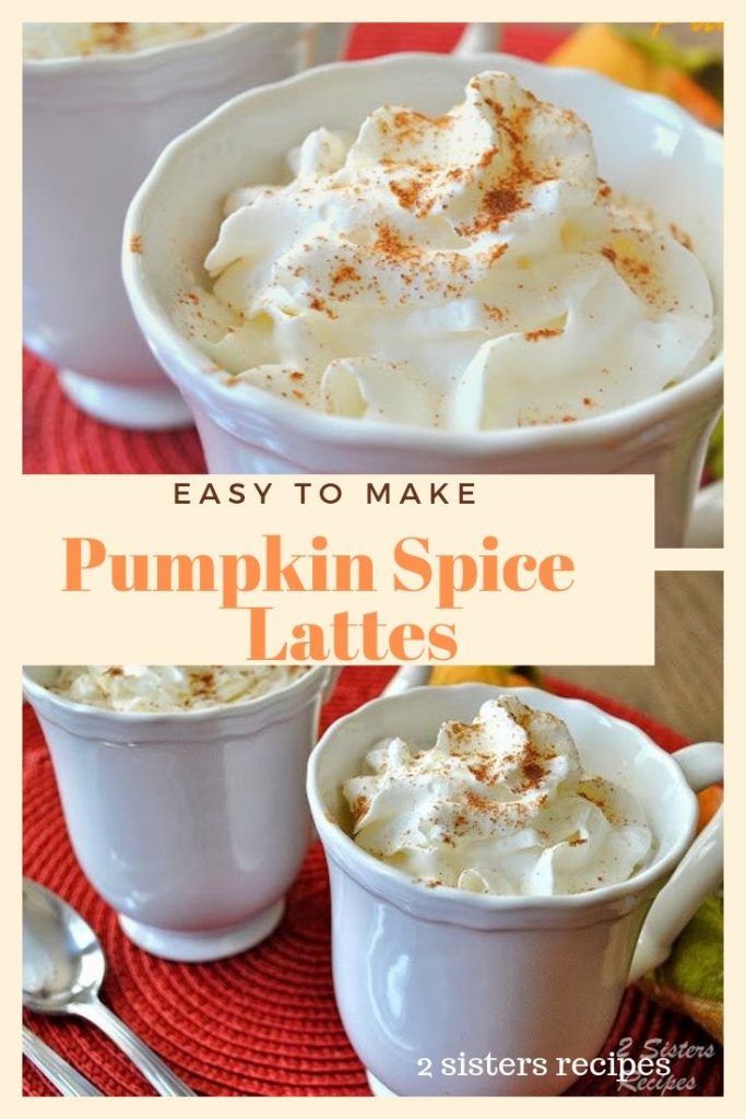 Pumpkin Spice Lattes by 2sistersrecipes.com