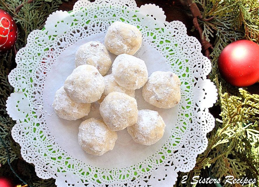 Snow Ball Christmas Cookies And Online Cookie Exchange 2 Sisters Recipes By Anna And Liz