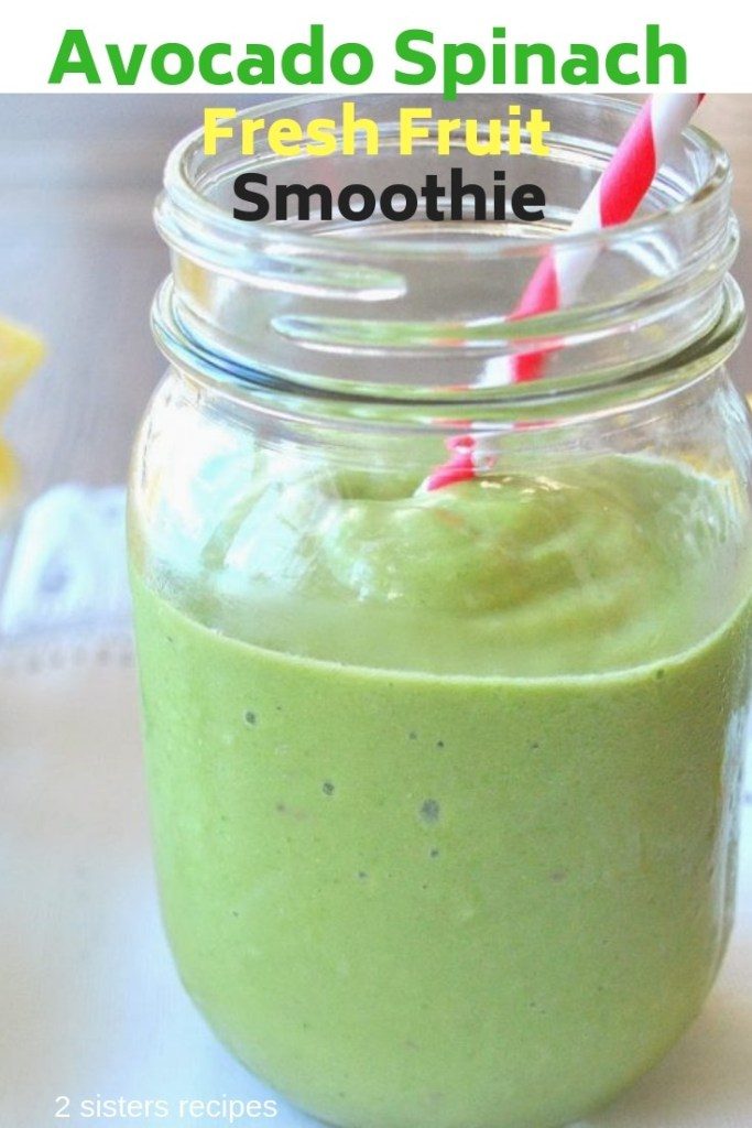 Avocado Spinach Fruit Smoothie by 2sistersrecipes.com 