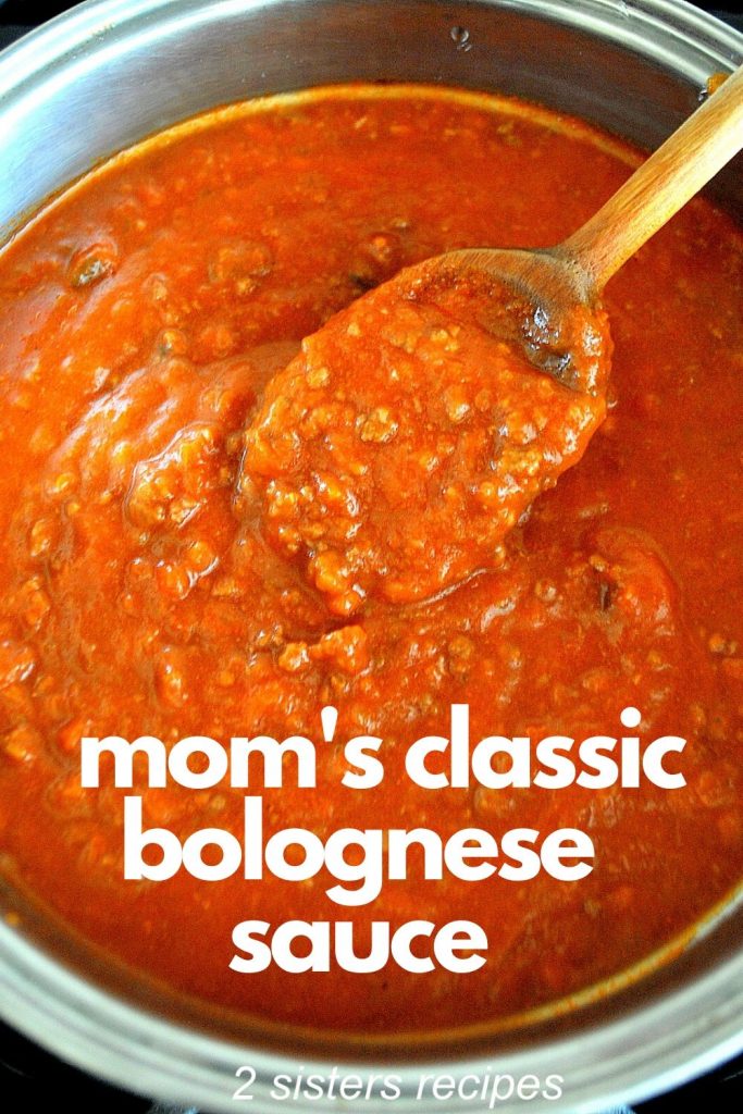 Mom's Classic Bolognese Sauce by 2sistersrecipes.com 