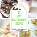 4 Dishes among the 25 Easy Easter Dinner Recipes