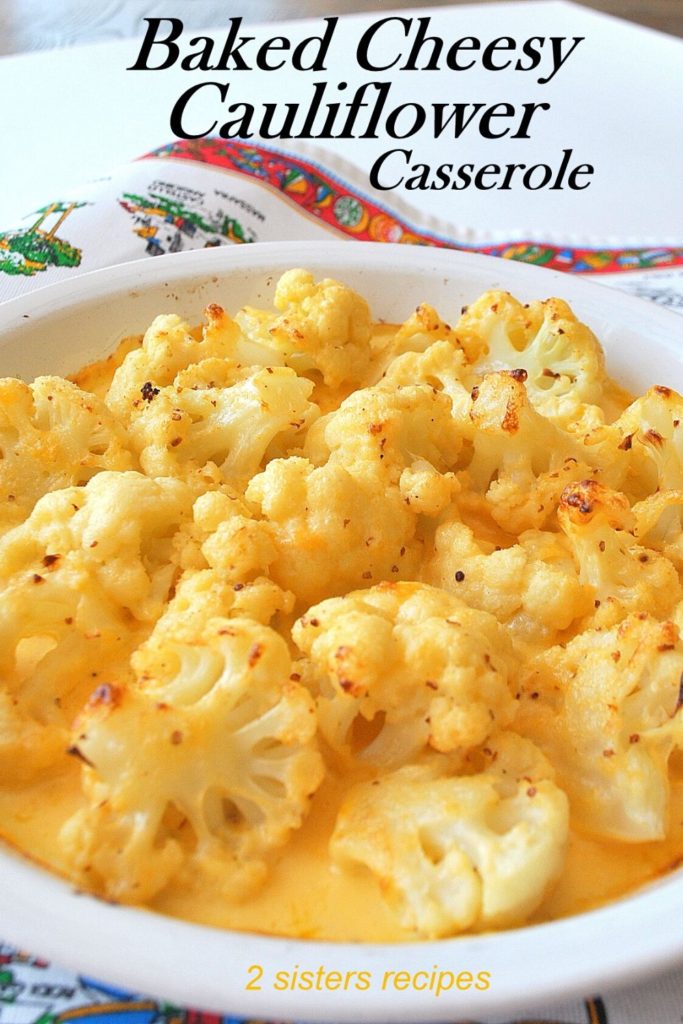 Baked Cheesy Cauliflower Casserole by 2sistersrecipes.com 