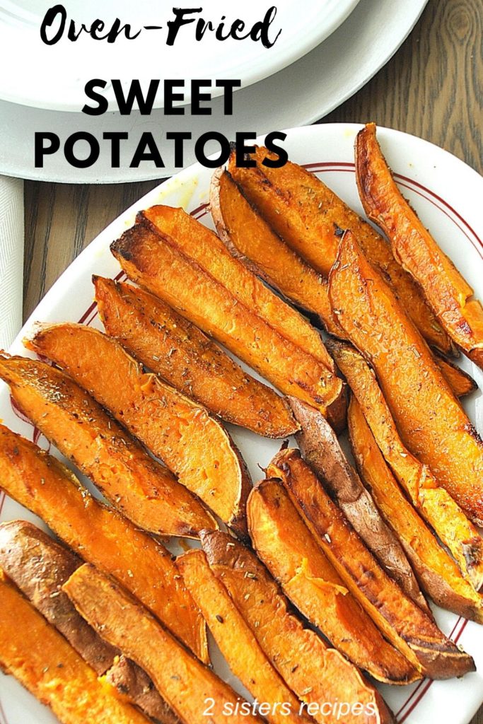 Oven-Fried Sweet Potatoes by 2sistersrecipes.com 