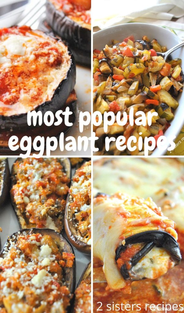 Most Popular Eggplant Recipes by 2sistersrecipes.com