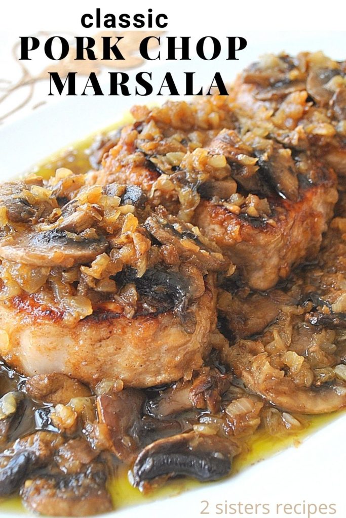 Classic Pork Chop Marsala by 2sistersrecipes.com 