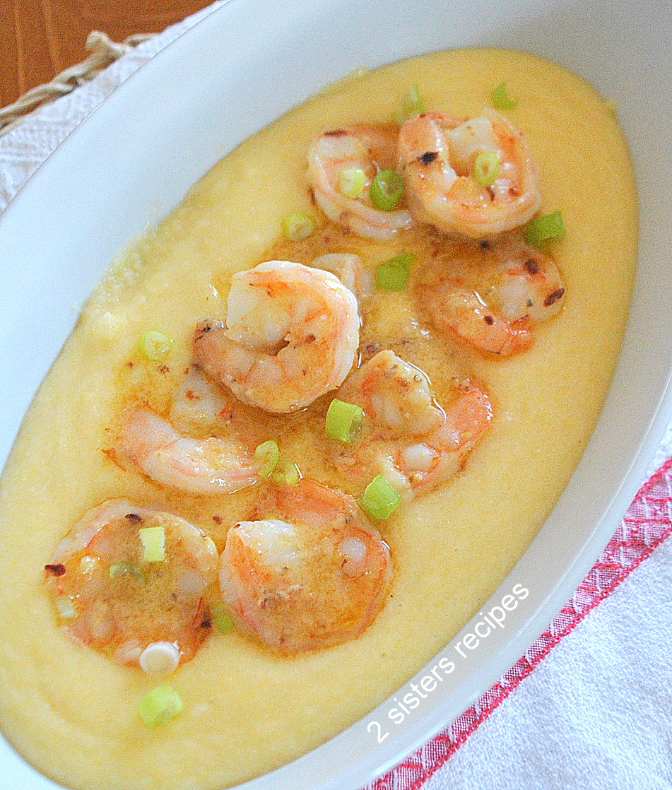 Shrimp Over Creamy Polenta - 2 Sisters Recipes by Anna and Liz