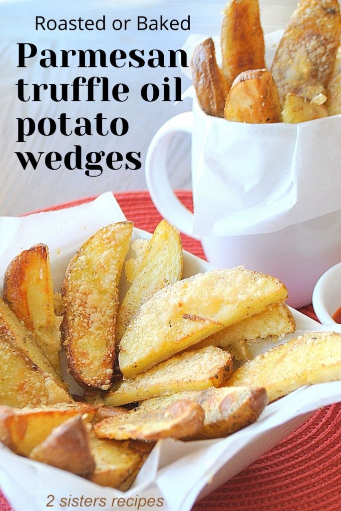 Parmesan Truffle Oil Potato Wedges by 2sistersrecipes.com 