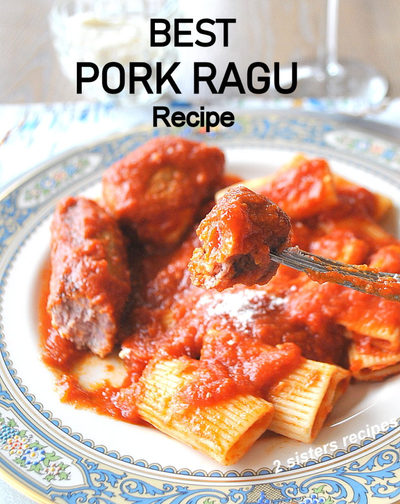 Best Pork Ragu Recipe by 2sistersrecipes.com