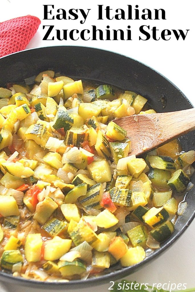 Easy Italian Zucchini Stew by 2sistersrecipes.com 