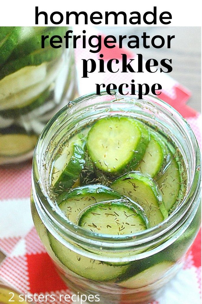 Homemade Refrigerator Pickles Recipe by 2sistersrecipes.com 