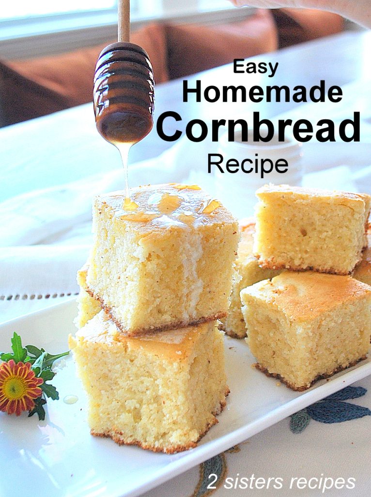 Easy Homemade Cornbread Recipe by 2sistersrecipes.com