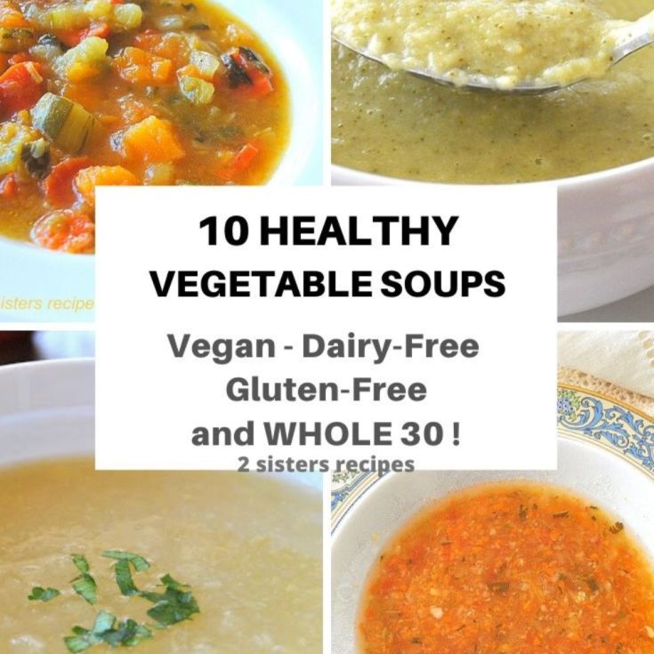 10 Healthy Vegetable Soups by 2sistersrecipes.com