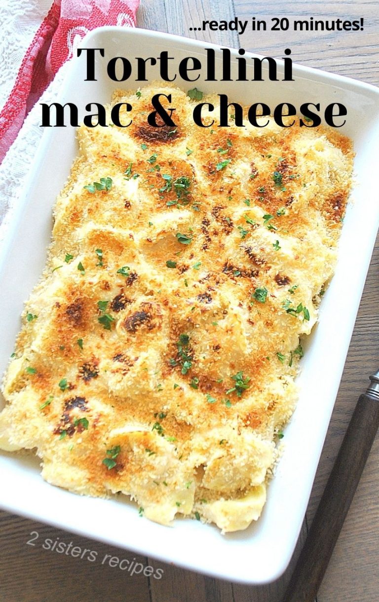 Tortellini Mac and Cheese 2 Sisters Recipes by Anna and Liz