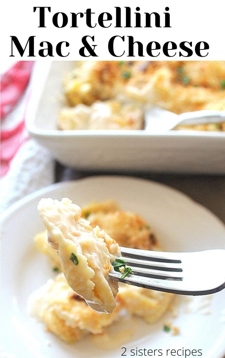 Tortellini Mac and Cheese 2 Sisters Recipes by Anna and Liz