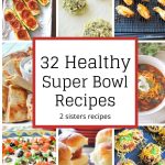 32+ Healthy Super Bowl Recipes