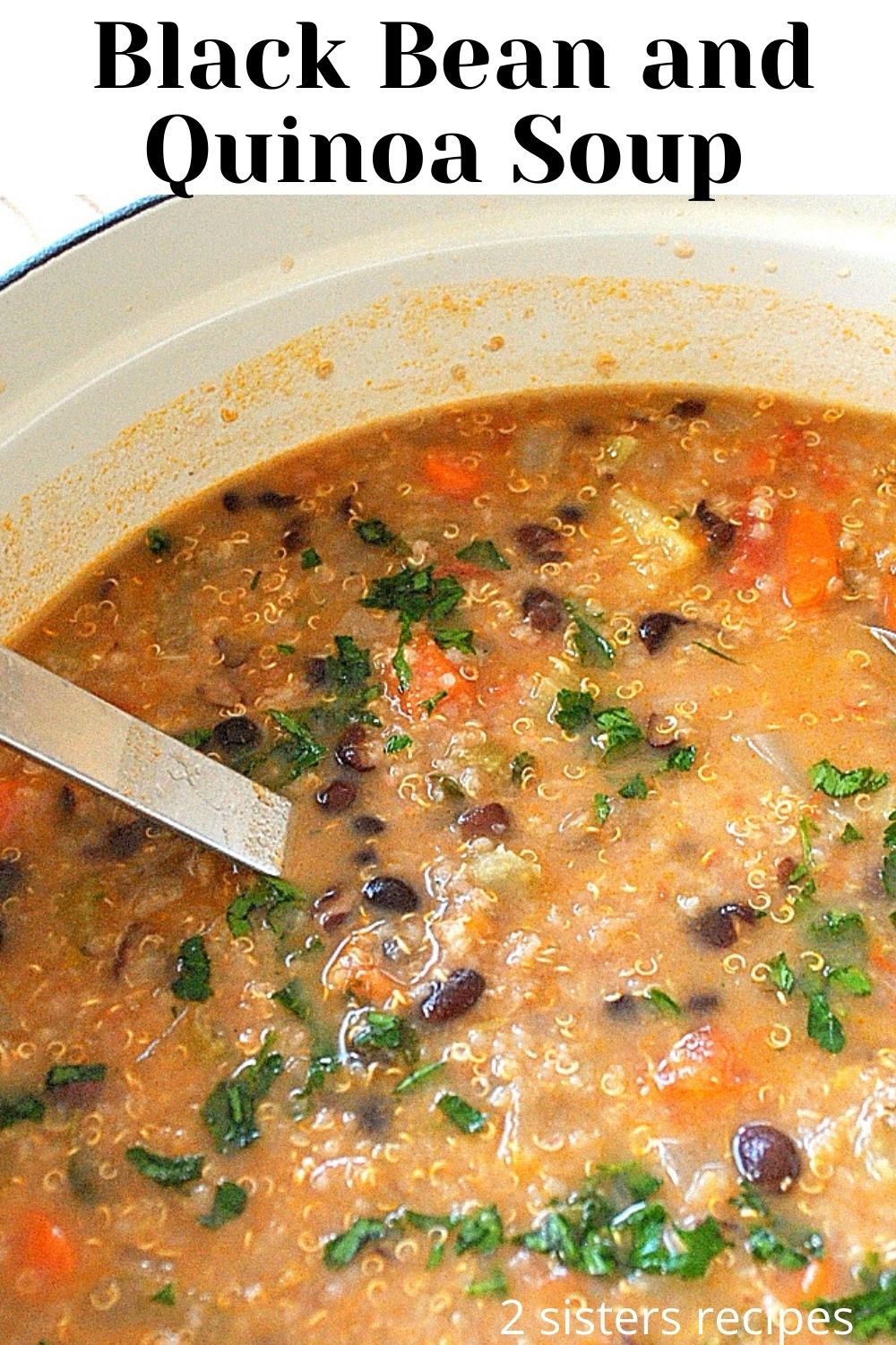 Black Bean and Quinoa Soup 2 Sisters Recipes by Anna and Liz