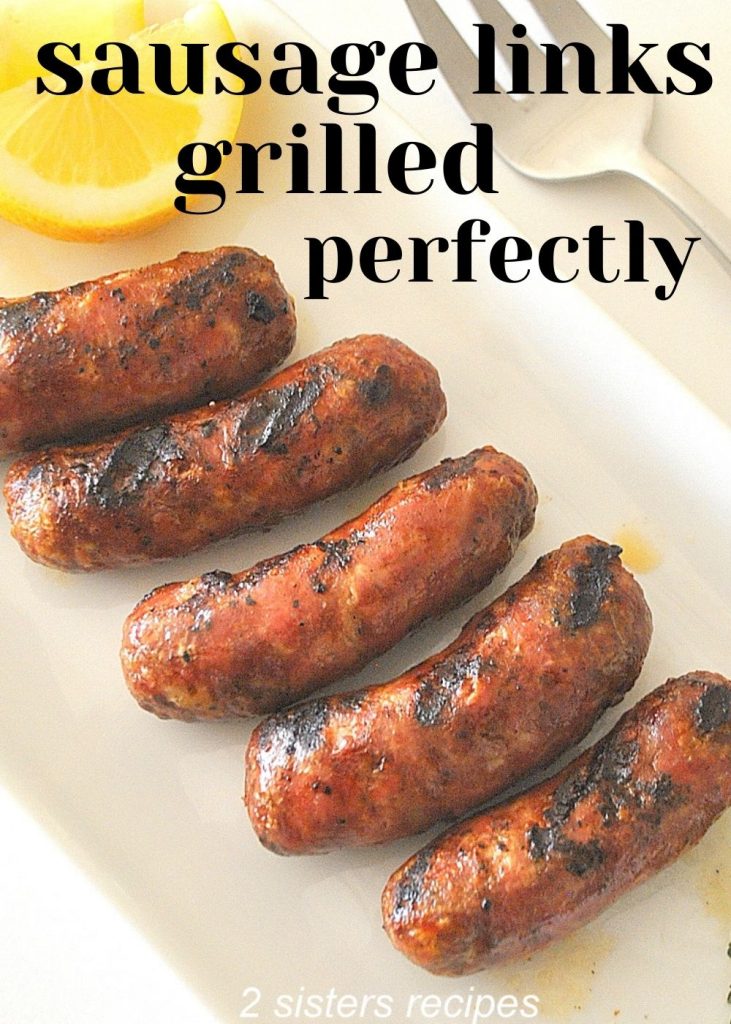 Sausage Links Grilled Perfectly by 2sistersrecipes.com