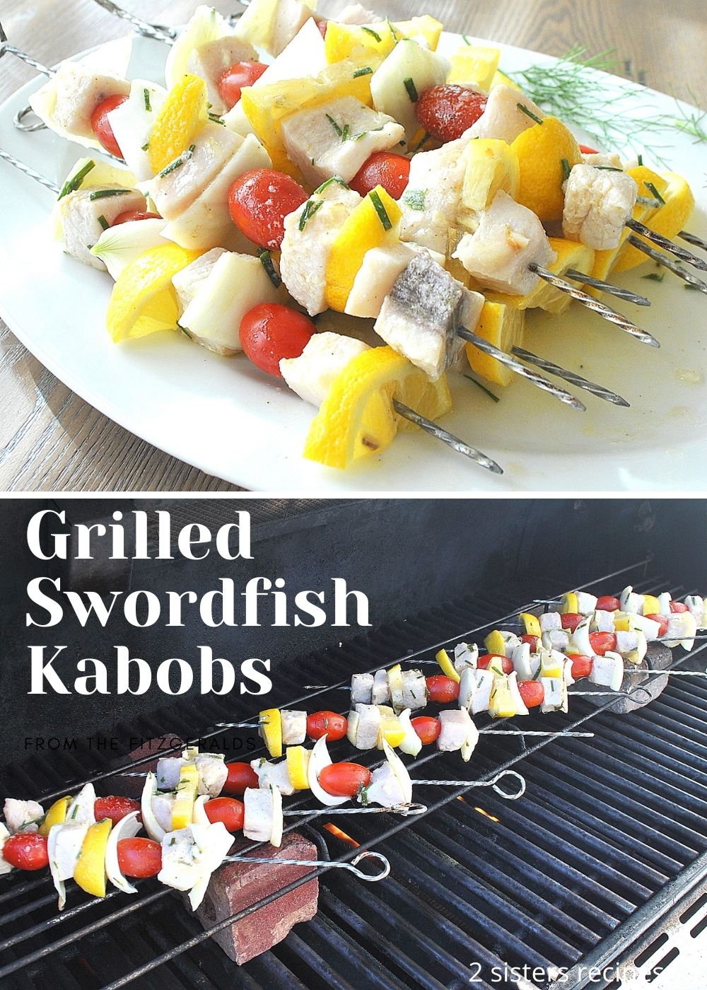 Grilled Swordfish Kabobs 2 Sisters Recipes by Anna and Liz