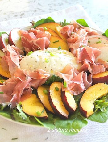 Peach Salad with Prosciutto & Burrata. by 2sistersrecipes.com