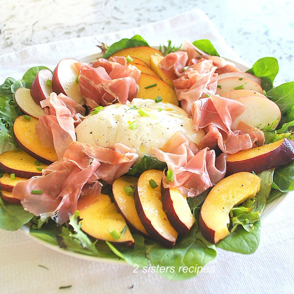 Peach Salad with Prosciutto & Burrata. by 2sistersrecipes.com