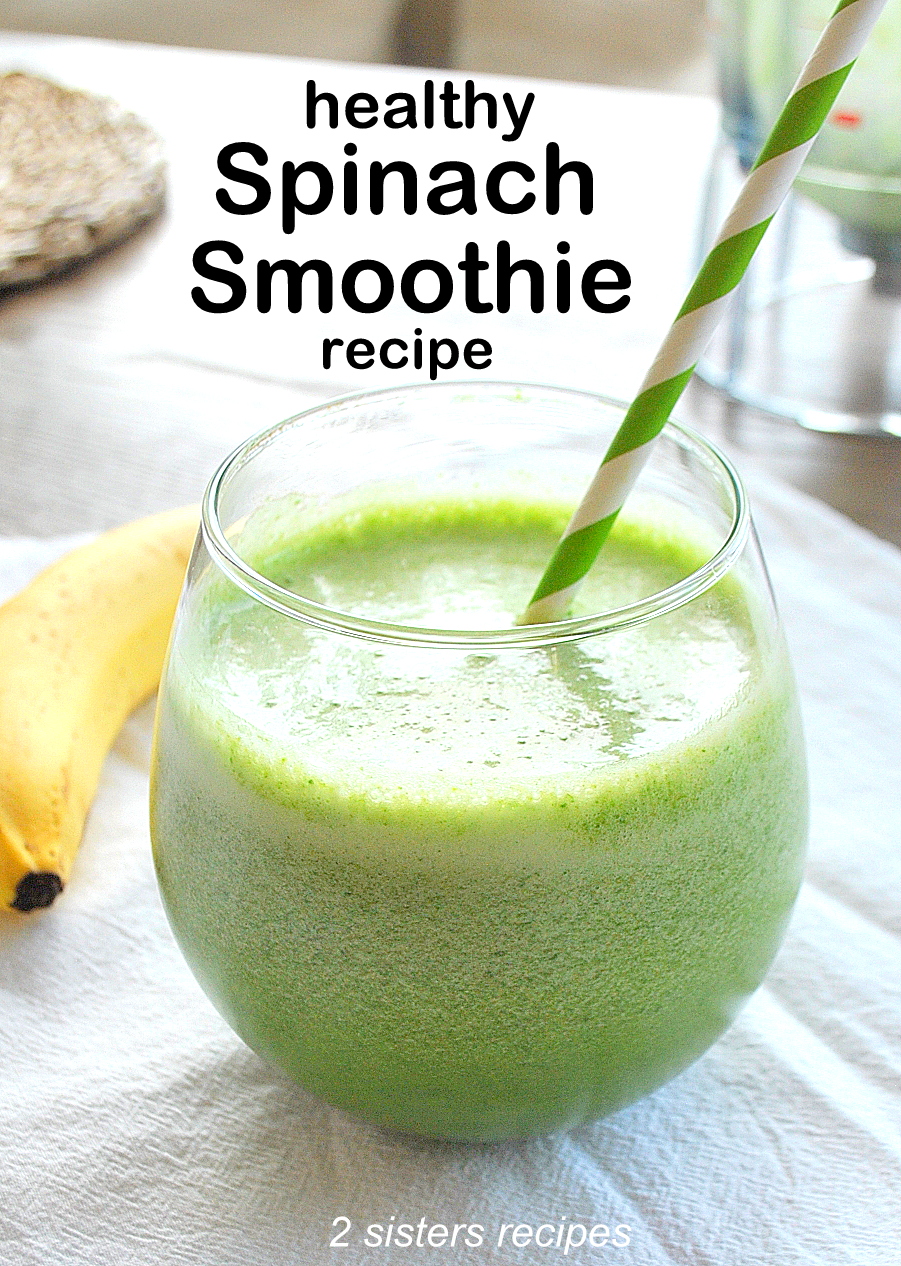 Healthy Spinach Smoothie Recipe - 2 Sisters Recipes by Anna and Liz