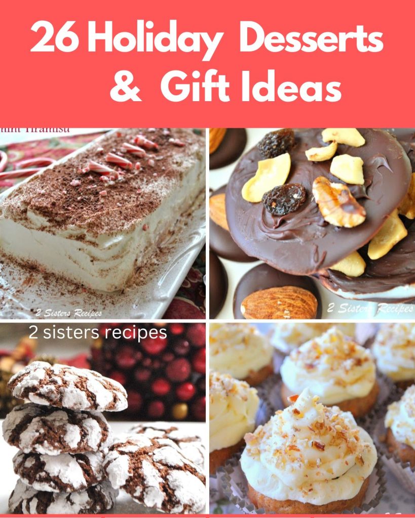 26 Holiday Desserts & Gift Ideas by 2sistersrecipes.com