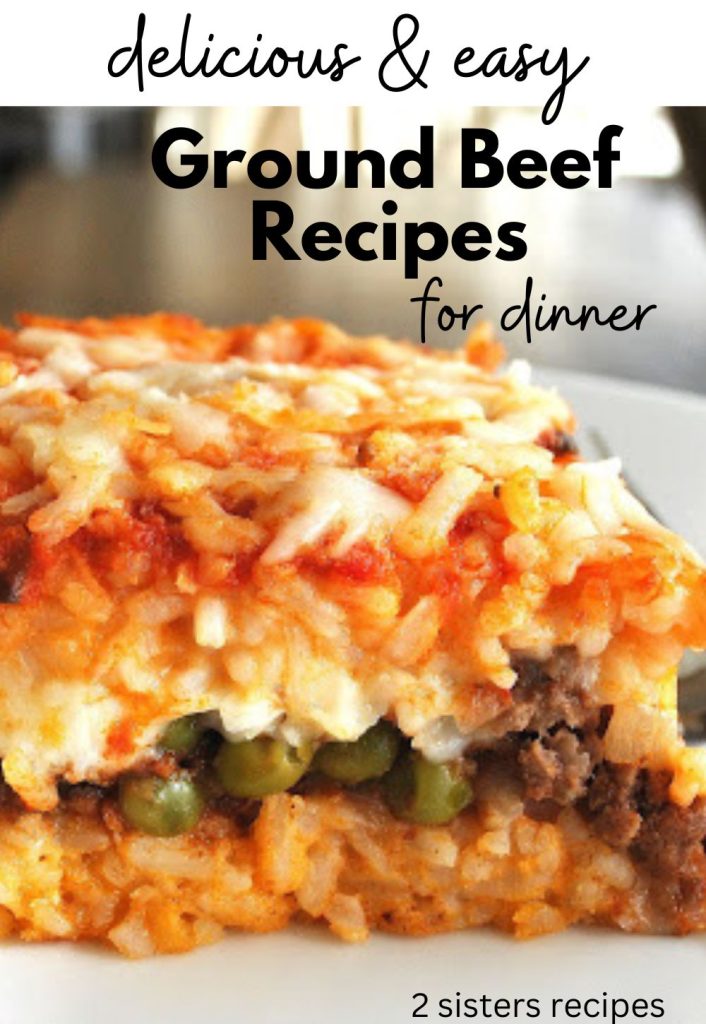 14 Easy Ground Beef Recipes for Dinner by 2sistersrecipes.com