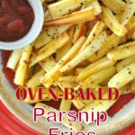 A round plate filled with parsnip fries with a side bowl of ketchup.