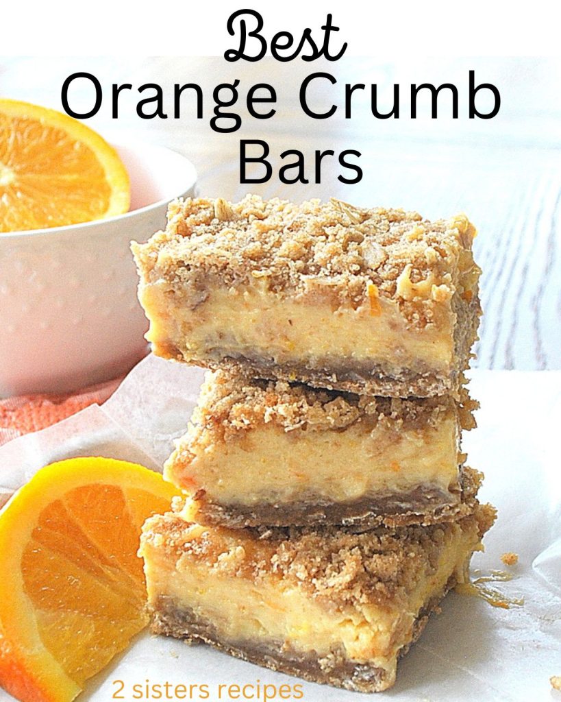 Best Orange Crumb Bars by 2sistersrecipes.com