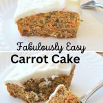 Pinterest photo with writing Fabulously Easy Carrot Cake.