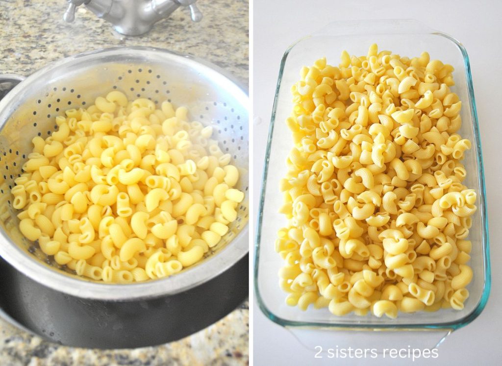 Photos of draining cooked pasta, and transfered to a casserole dish. by 2sistersrecipes.com