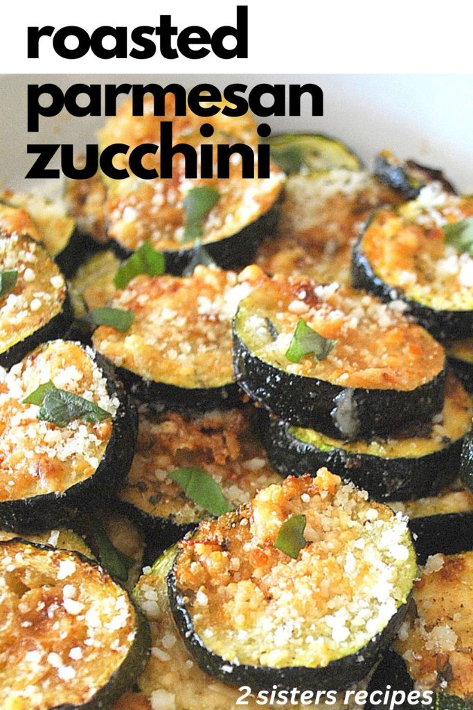 Roasted Parmesan Zucchini by 2sistersrecipes.com