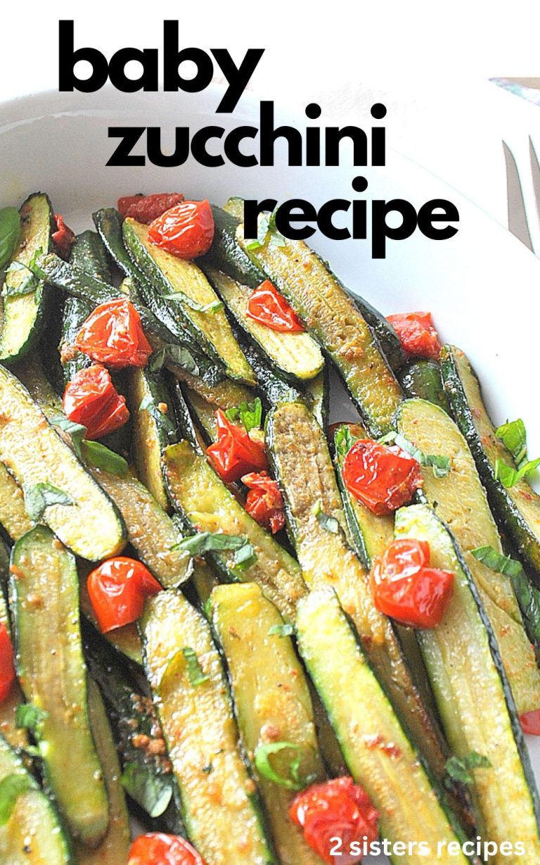Baby Zucchini Recipe 2 Sisters Recipes by Anna and Liz