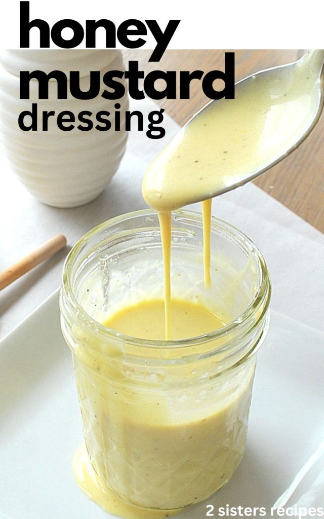 Honey Mustard Dressing by 2sistersrecipes.com