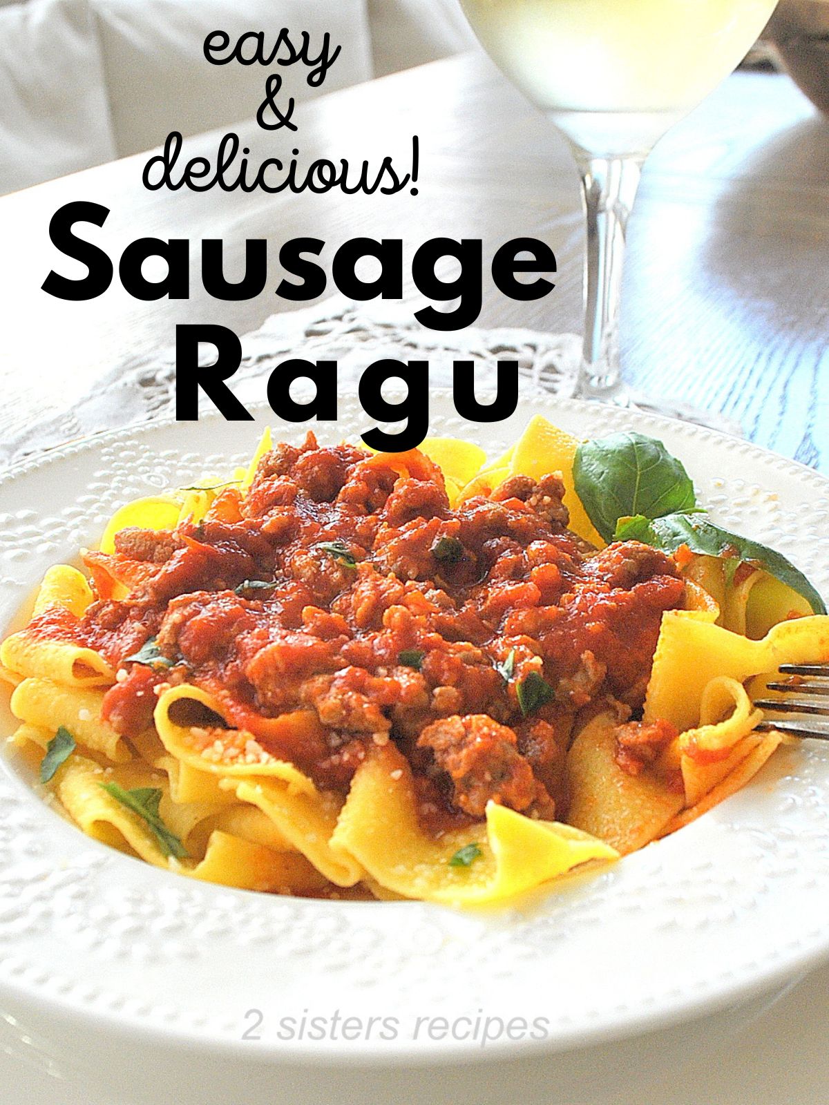 Sausage Ragu - 2 Sisters Recipes by Anna and Liz
