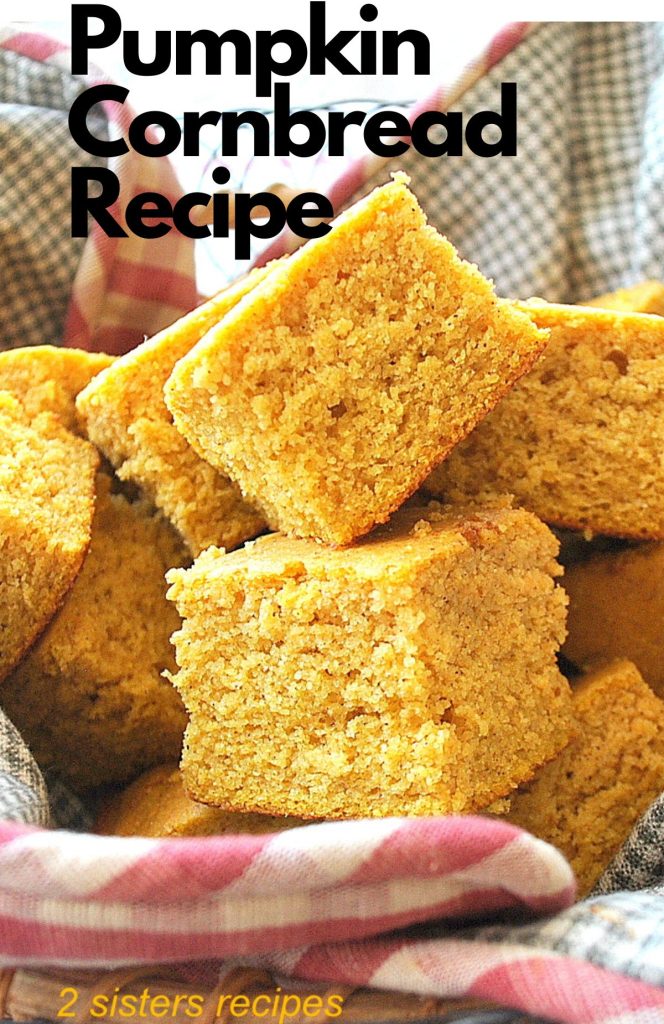 Pumpkin Cornbread Recipe by 2sistersrecipes.com