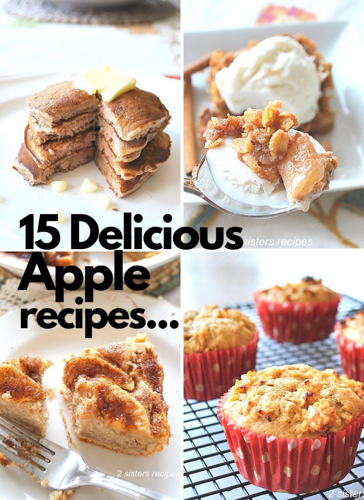 15 Delicious Apple Recipes by 2sistersrecipes.com