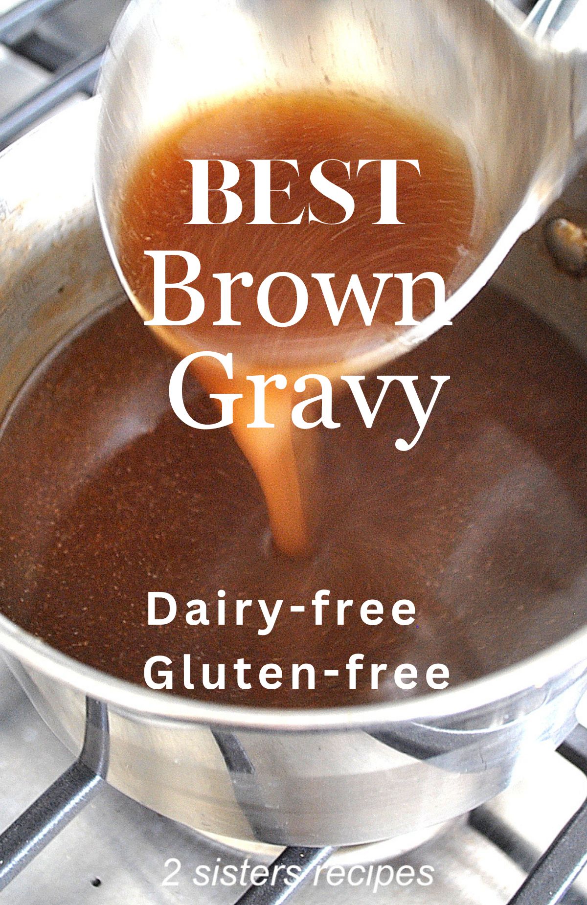 Best Brown Gravy (GF,DF) 2 Sisters Recipes by Anna and Liz