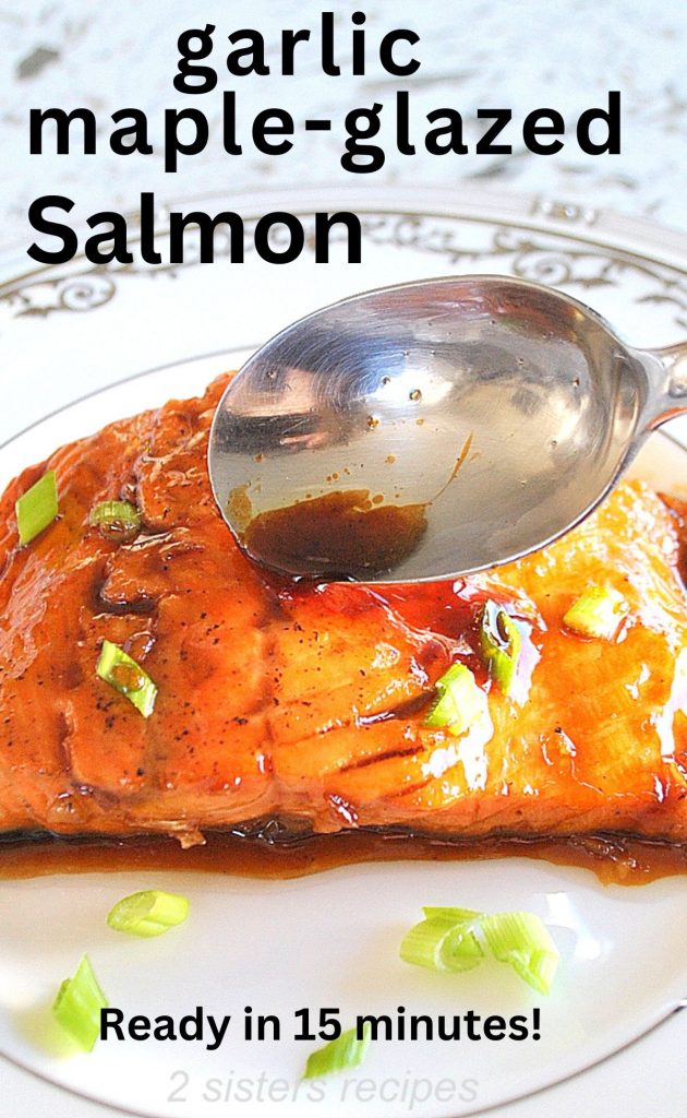 Garlic Maple Glazed Salmon by 2sistersrecipes.com