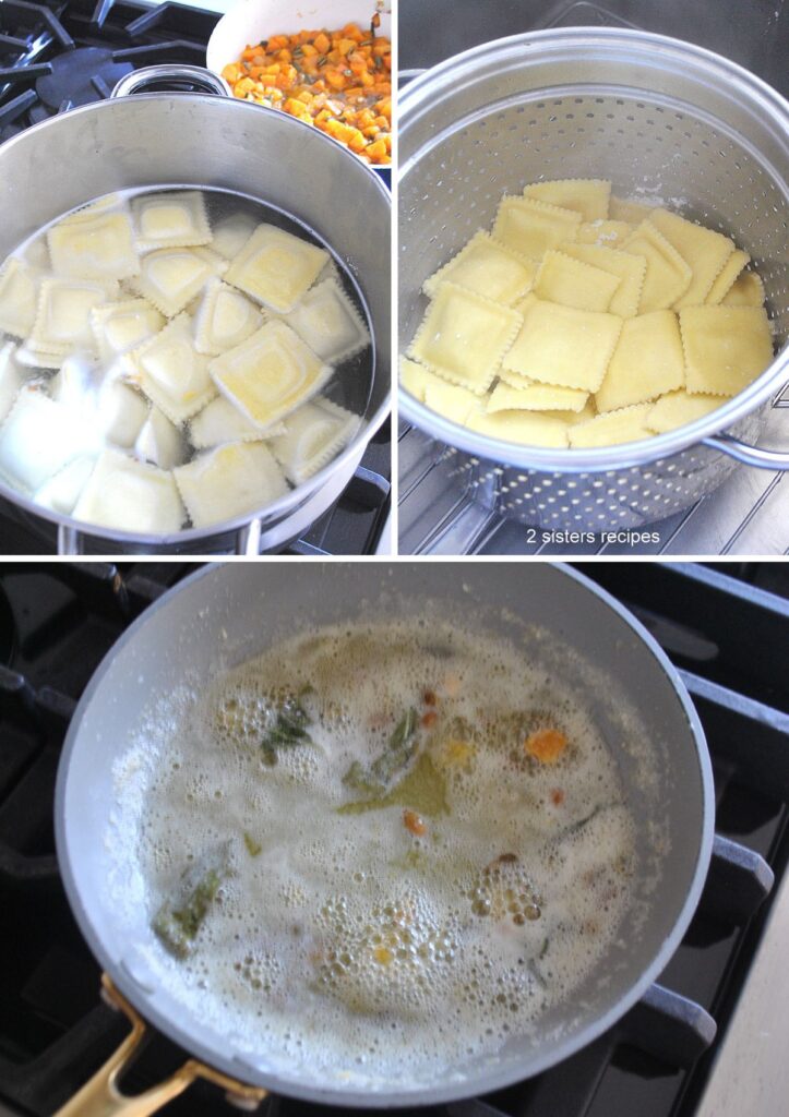 simmering ravioli in a pot of boiling water, then drain in colander, and a skillet simmering butter and sage. 