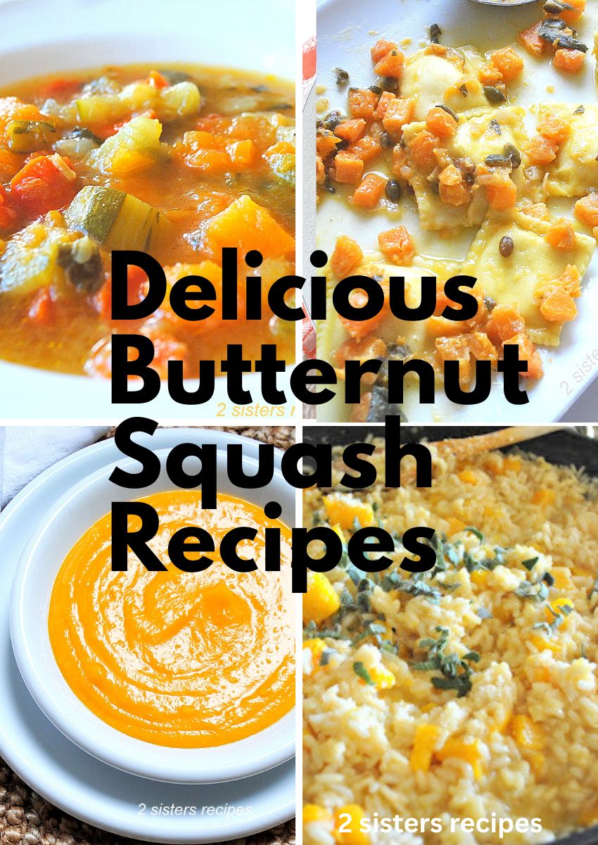 Delicious Butternut Squash Recipes (13 Recipes!) - 2 Sisters Recipes by ...